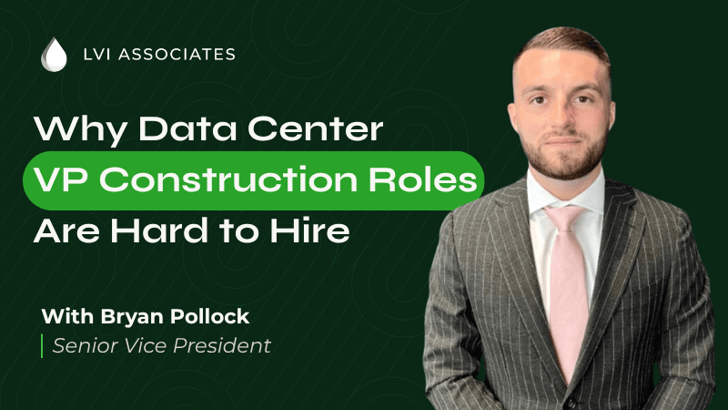 Why Data Center VP Of Construction Roles Are Hard To Hire